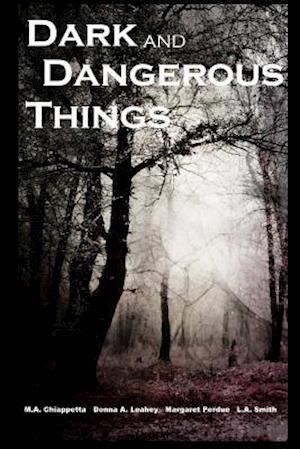 Dark and Dangerous Things