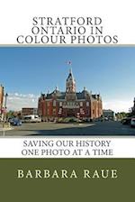 Stratford Ontario in Colour Photos
