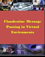 Clandestine Message Passing in Virtual Environments