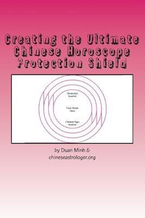 Creating the Ultimate Chinese Horoscope Protection Shield