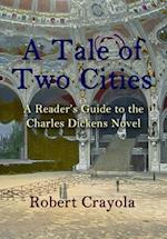 A Tale of Two Cities: A Reader's Guide to the Charles Dickens Novel 