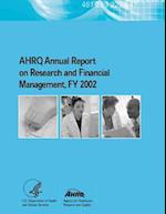 Ahrq Annual Report on Research and Financial Management, Fy 2002