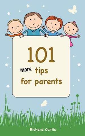 101 More Tips for Parents