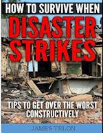 How to Survive When Disaster Strikes