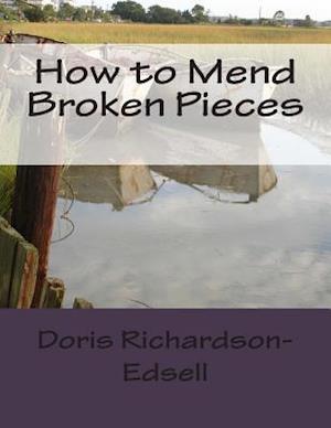 How to Mend Broken Pieces