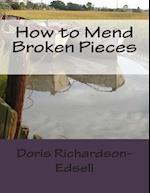 How to Mend Broken Pieces