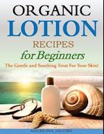 Organic Lotion Recipes for Beginners