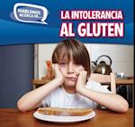 La Intolerancia Al Gluten (Gluten Intolerance)