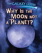 Why Is the Moon Not a Planet?