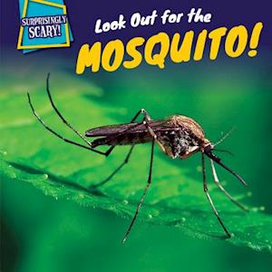 Look Out for the Mosquito!