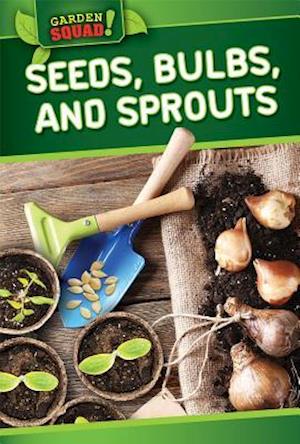 Seeds, Bulbs, and Sprouts