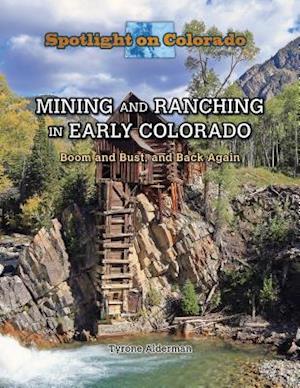 Mining and Ranching in Early Colorado