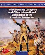 The Marquis de Lafayette and Other International Champions of the American Revolution