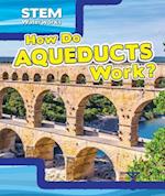 How Do Aqueducts Work?