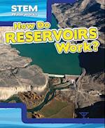 How Do Reservoirs Work?