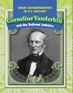 Cornelius Vanderbilt and the Railroad Industry