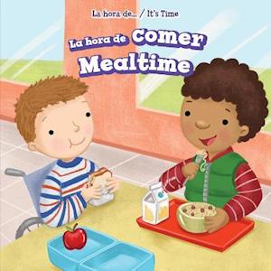 La Hora de Comer/Mealtime = Mealtime