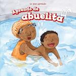 Aprendo de Abuelita (I Learn from My Grandma)