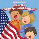 I Sing the "Star-Spangled Banner"