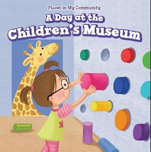 A Day at the Children's Museum