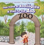 Una Visita Al Zoologico / A Visit to the Zoo