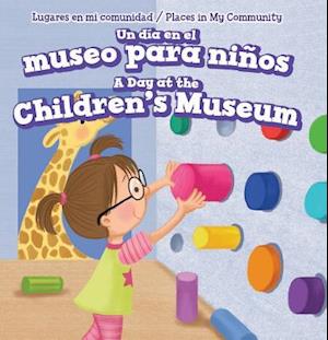 Un Dia En El Museo Para Ninos / A Day at the Children's Museum