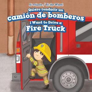 Quiero Conducir Un Camion de Bomberos / I Want to Drive a Fire Truck