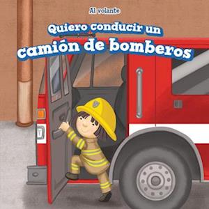 Quiero conducir un camión de bomberos (I Want to Drive a Fire Truck)