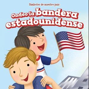Ondeo La Bandera Estadounidense (I Wave the American Flag)