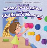 Un dia en el museo para ninos / A Day at the Children's Museum