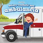 Quiero conducir una ambulancia (I Want to Drive an Ambulance)