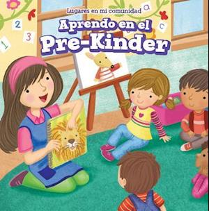 Aprendo En El Pre-Kinder (Learning at Pre-K)