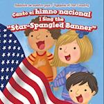 Canto El Himno Nacional / I Sing the "Star-Spangled Banner"