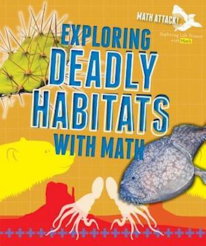 Exploring Deadly Habitats with Math