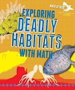 Exploring Deadly Habitats with Math