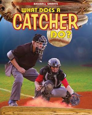 What Does a Catcher Do?