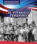 El Movimiento Por El Sufragio Femenino (Women's Suffrage Movement)