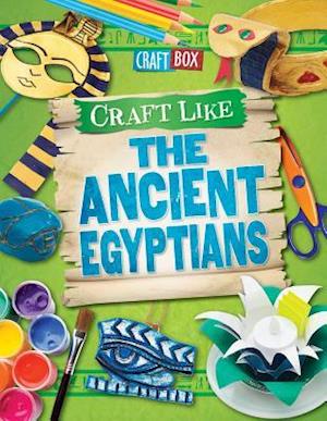 Craft Like the Ancient Egyptians