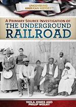 A Primary Source Investigation of the Underground Railroad
