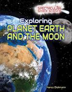 Exploring Planet Earth and the Moon