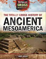 The Totally Gross History of Ancient Mesoamerica