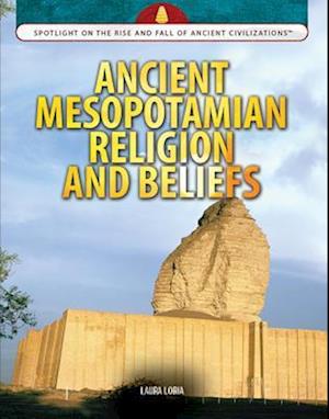 Ancient Mesopotamian Religion and Beliefs