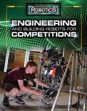 Engineering and Building Robots for Competitions