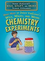 Many More of Janice VanCleave's Wild, Wacky, and Weird Chemistry Experiments