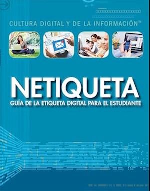Netiqueta: guía de la etiqueta digital para el estudiante (Netiquette: A Student''s Guide to Digital Etiquette)