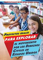 Proyectos reales para explorar el Movimiento por los Derechos Civiles en Estados Unidos (Real-World Projects to Explore the Civil Rights Movement)