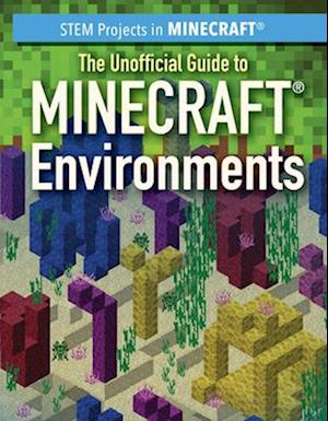 The Unofficial Guide to Minecraft(r) Environments