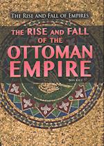 The Rise and Fall of the Ottoman Empire