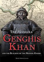 Genghis Khan and the Building of the Mongol Empire