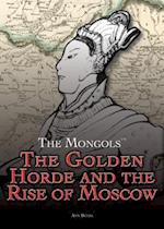 The Golden Horde and the Rise of Moscow